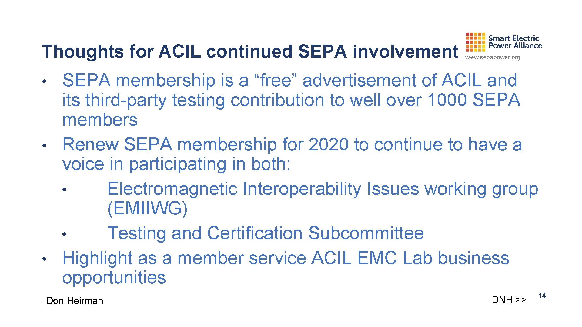 Thoughts for ACIL continued SEPA involvement • • • www. sepapower. org SEPA membership