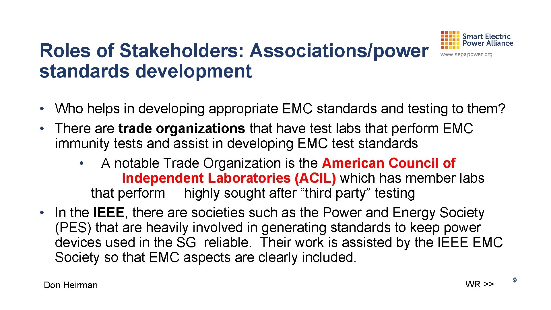 Roles of Stakeholders: Associations/power standards development www. sepapower. org • Who helps in developing