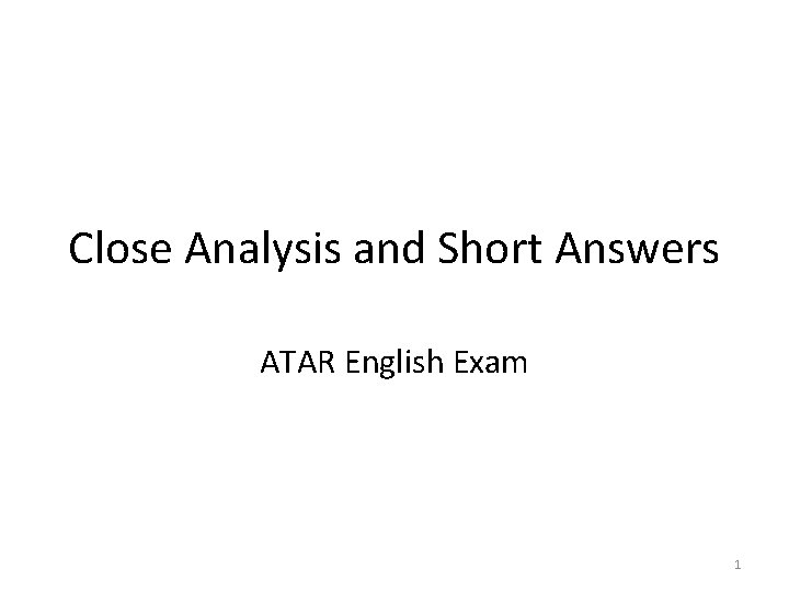 Close Analysis and Short Answers ATAR English Exam 1 Close Analysis and Short Answers ATAR English Exam 1