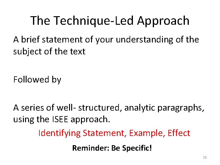 The Technique Led Approach A brief statement of your understanding of the subject of