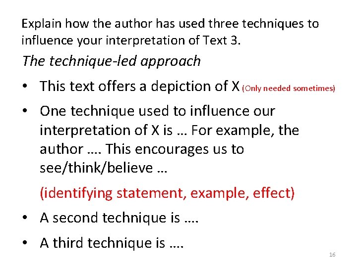 Explain how the author has used three techniques to influence your interpretation of Text