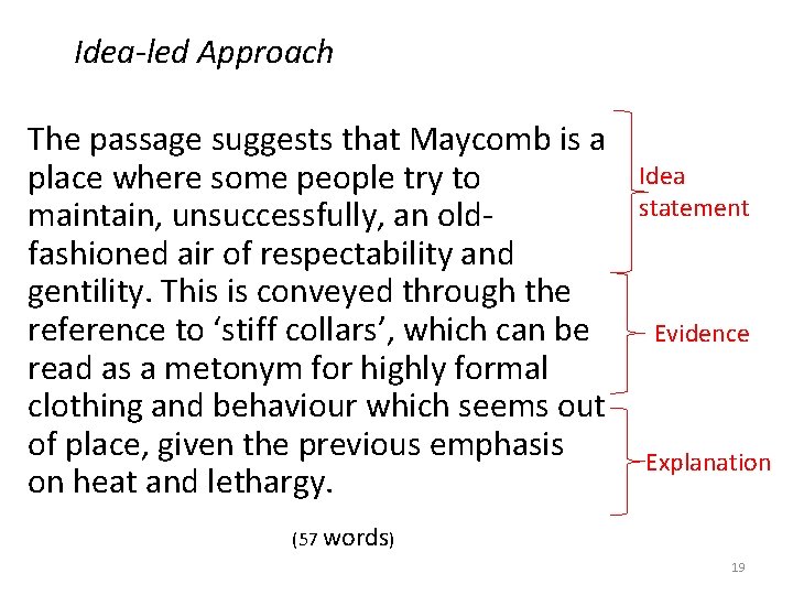 Idea-led Approach The passage suggests that Maycomb is a place where some people try