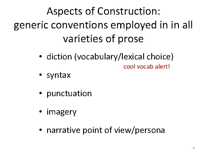 Aspects of Construction: generic conventions employed in in all varieties of prose • diction