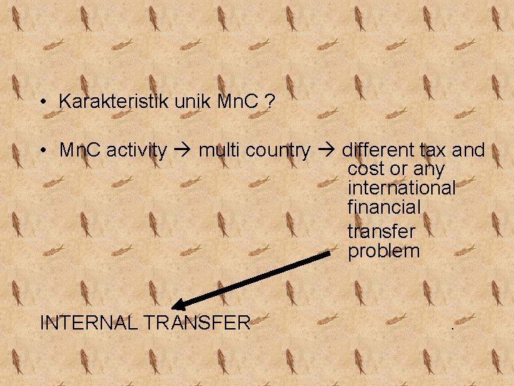  • Karakteristik unik Mn. C ? • Mn. C activity multi country different