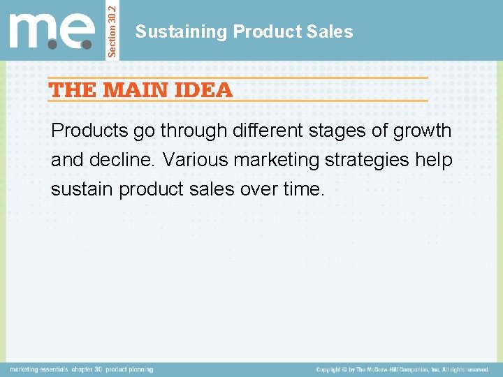 Section 30. 2 Sustaining Product Sales Products go through different stages of growth and