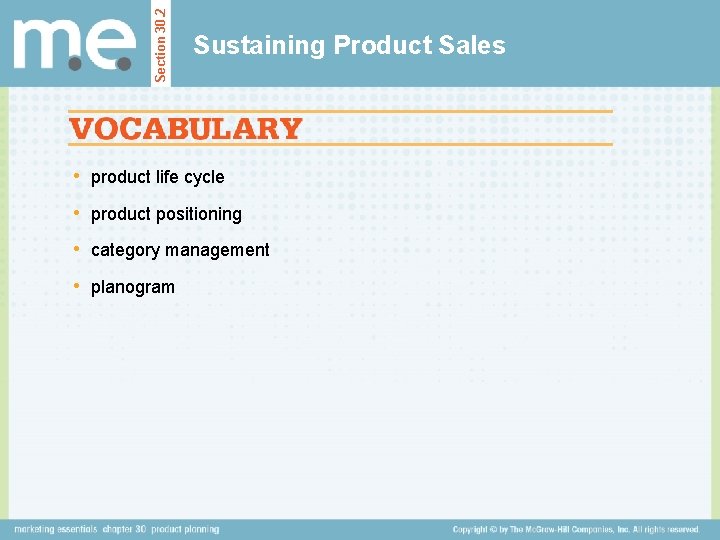 Section 30. 2 Sustaining Product Sales • product life cycle • product positioning •
