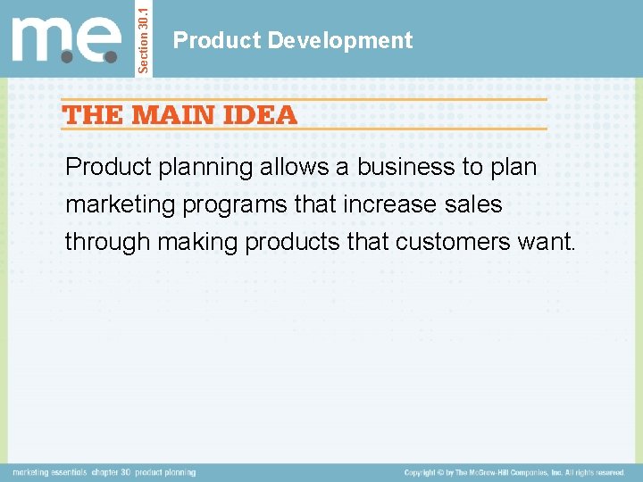 Section 30. 1 Product Development Product planning allows a business to plan marketing programs