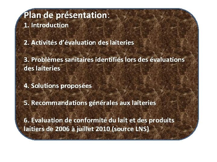 Plan de présentation: 1. Introduction 2. Activités d’évaluation des laiteries 3. Problèmes sanitaires identifiés
