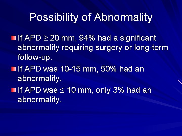 Possibility of Abnormality If APD 20 mm, 94% had a significant abnormality requiring surgery