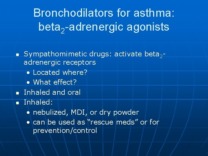 Bronchodilators for asthma: beta 2 -adrenergic agonists n n n Sympathomimetic drugs: activate beta