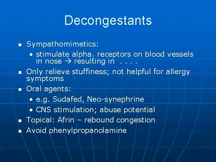 Decongestants n n n Sympathomimetics: • stimulate alpha 1 receptors on blood vessels in