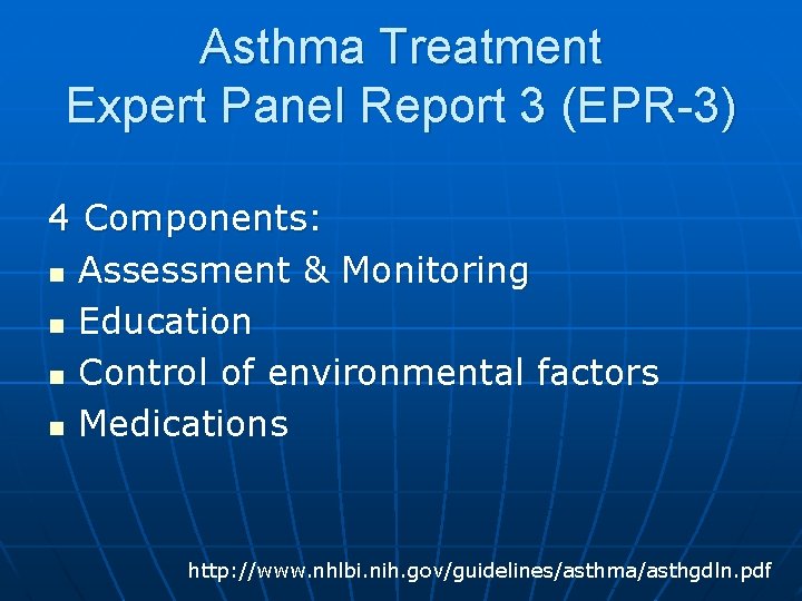 Asthma Treatment Expert Panel Report 3 (EPR-3) 4 Components: n Assessment & Monitoring n