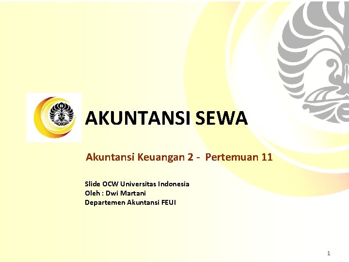 AKUNTANSI SEWA Akuntansi Keuangan 2 - Pertemuan 11 Slide OCW Universitas Indonesia Oleh :