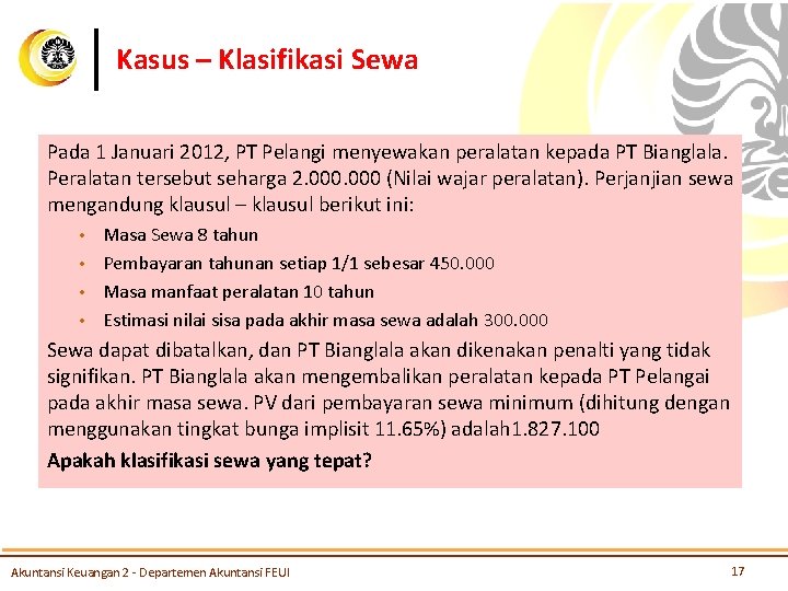 Kasus – Klasifikasi Sewa Pada 1 Januari 2012, PT Pelangi menyewakan peralatan kepada PT