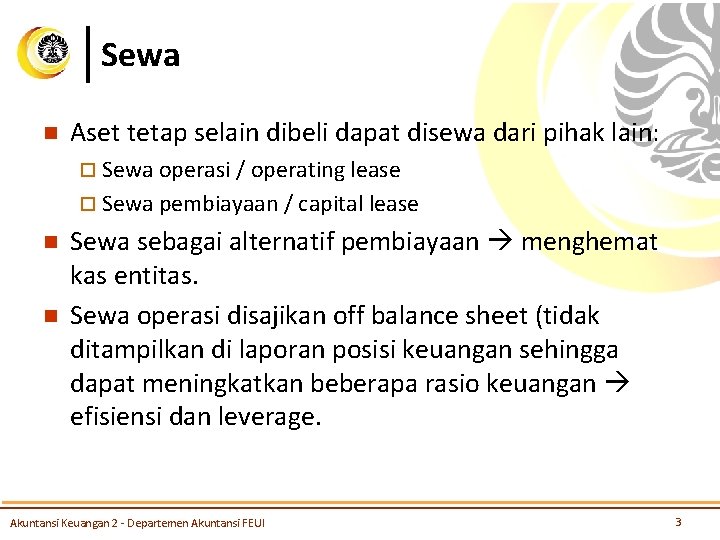 Sewa n Aset tetap selain dibeli dapat disewa dari pihak lain: Sewa operasi /