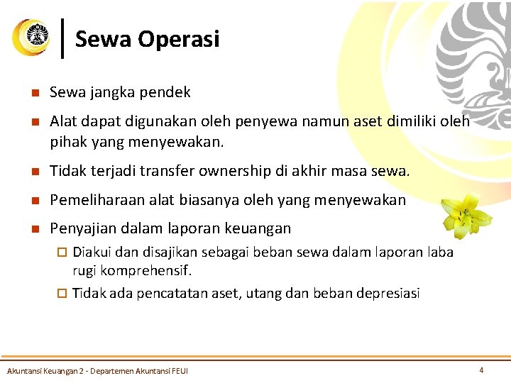 Sewa Operasi n Sewa jangka pendek n Alat dapat digunakan oleh penyewa namun aset