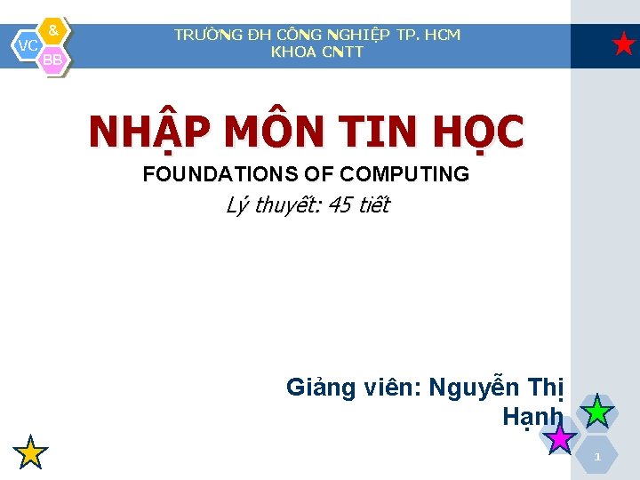 VC & BB TRƯỜNG ĐH CÔNG NGHIỆP TP. HCM KHOA CNTT NHẬP MÔN TIN