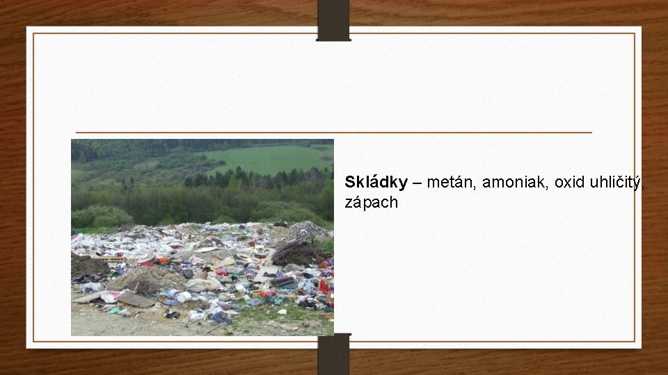 Skládky – metán, amoniak, oxid uhličitý, zápach 