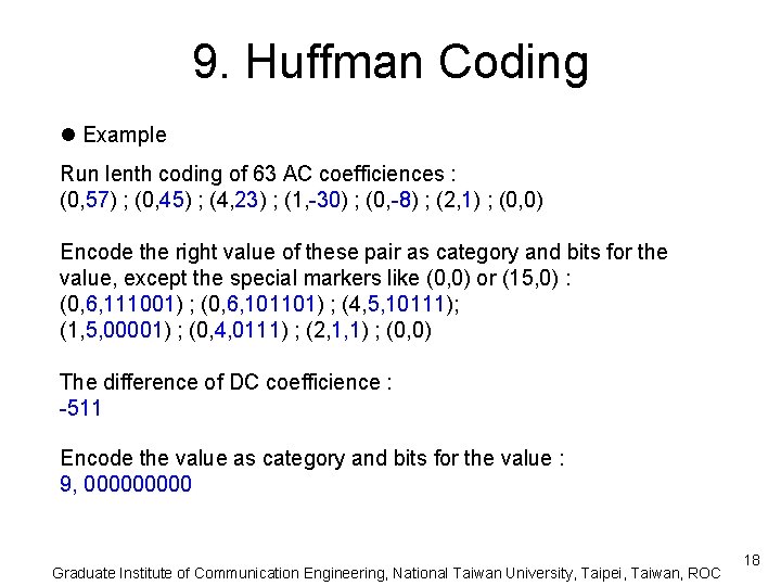 9. Huffman Coding l Example Run lenth coding of 63 AC coefficiences : (0,