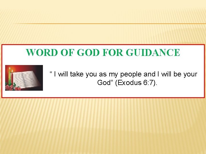 WORD OF GOD FOR GUIDANCE “ I will take you as my people and