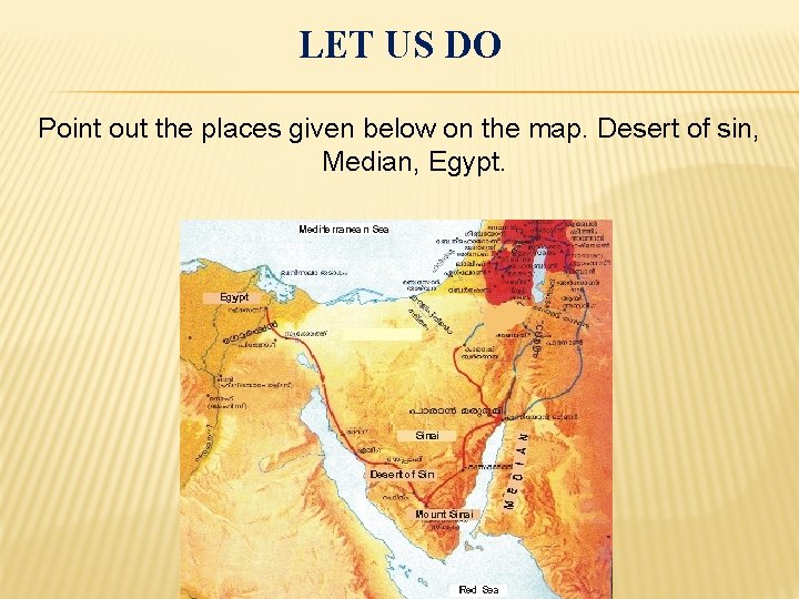 LET US DO Point out the places given below on the map. Desert of