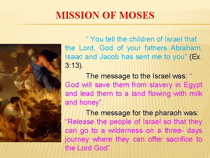 MISSION OF MOSES “ You tell the children of Israel that the Lord, God