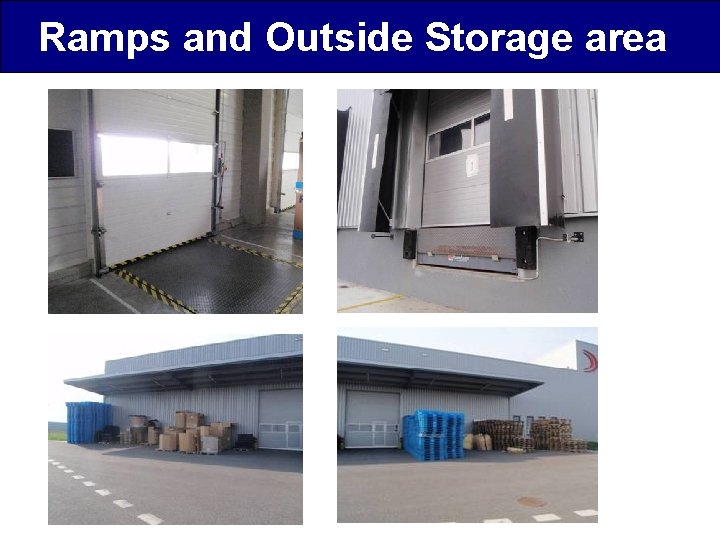 Ramps and Outside Storage area 