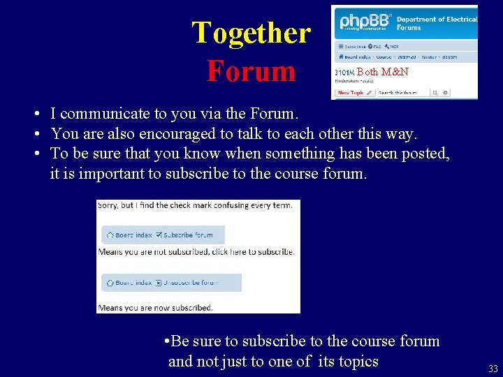Together Forum Both M&N • I communicate to you via the Forum. • You