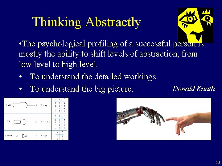 Thinking Abstractly • The psychological profiling of a successful person is mostly the ability