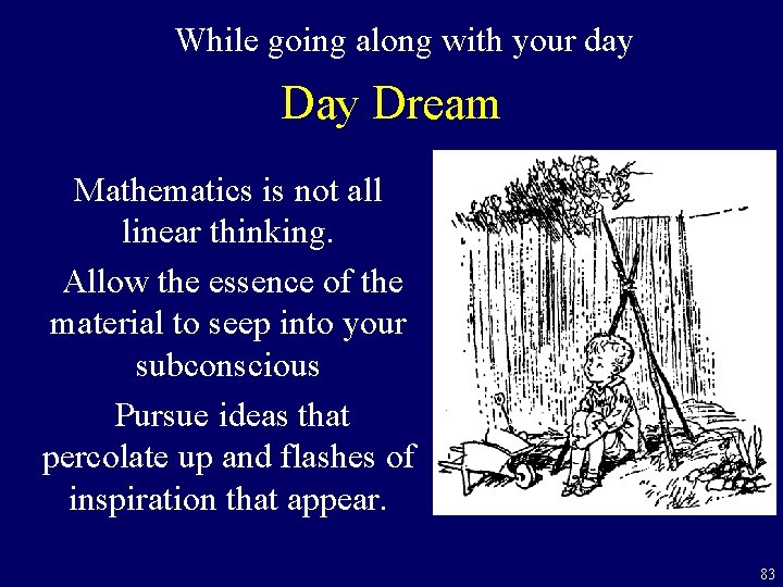 While going along with your day Dream Mathematics is not all linear thinking. Allow