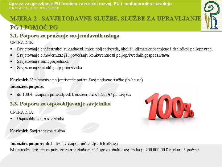 Uprava za upravljanje EU fondom za ruralni razvoj, EU i međunarodnu suradnju MINISTARSTVO POLJOPRIVREDE