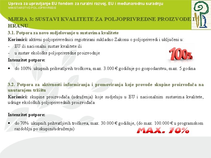 Uprava za upravljanje EU fondom za ruralni razvoj, EU i međunarodnu suradnju MINISTARSTVO POLJOPRIVREDE