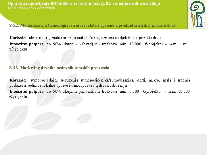 Uprava za upravljanje EU fondom za ruralni razvoj, EU i međunarodnu suradnju MINISTARSTVO POLJOPRIVREDE