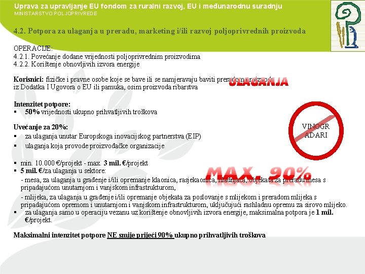 Uprava za upravljanje EU fondom za ruralni razvoj, EU i međunarodnu suradnju MINISTARSTVO POLJOPRIVREDE