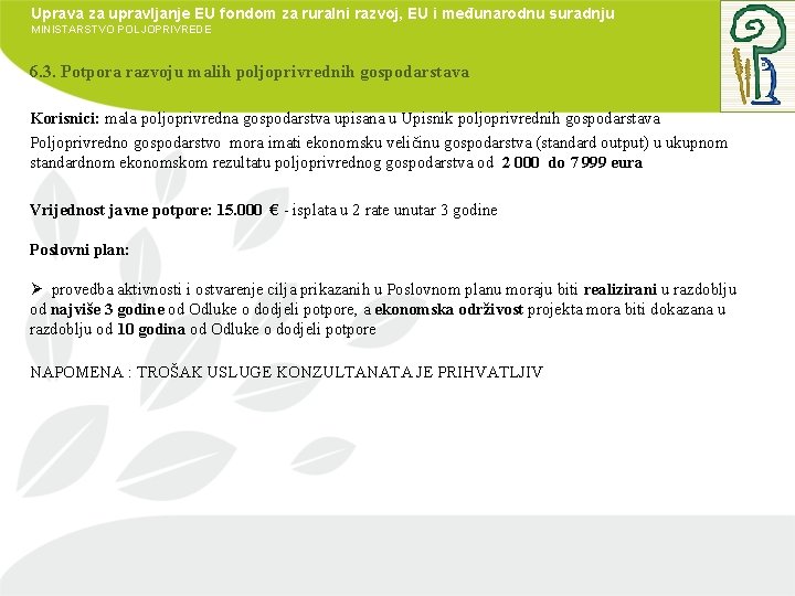 Uprava za upravljanje EU fondom za ruralni razvoj, EU i međunarodnu suradnju MINISTARSTVO POLJOPRIVREDE