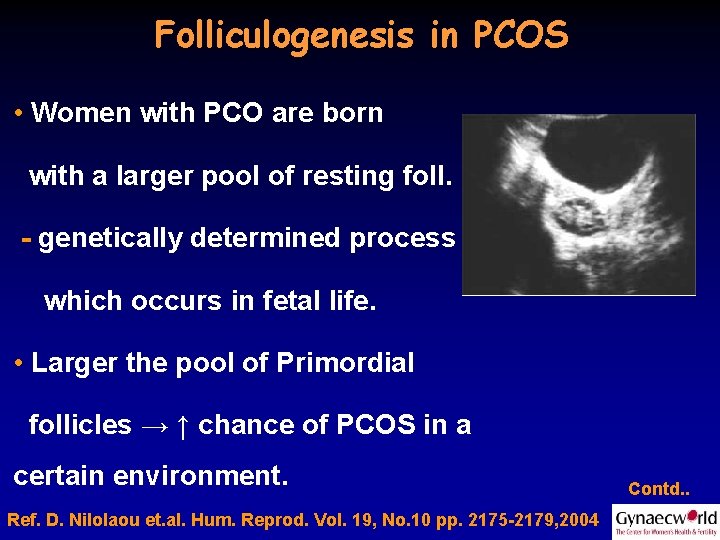 Folliculogenesis in PCOS • Women with PCO are born with a larger pool of