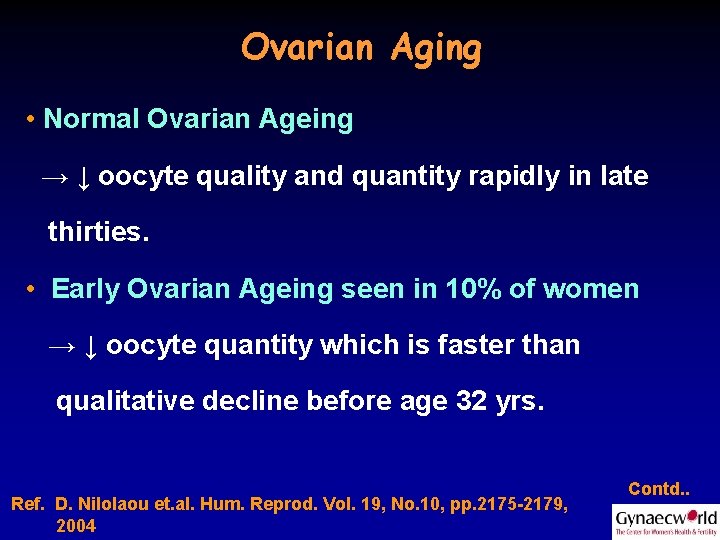 Ovarian Aging • Normal Ovarian Ageing → ↓ oocyte quality and quantity rapidly in