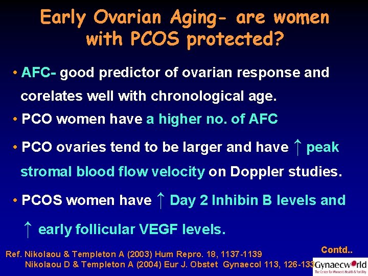 Early Ovarian Aging- are women with PCOS protected? • AFC- good predictor of ovarian