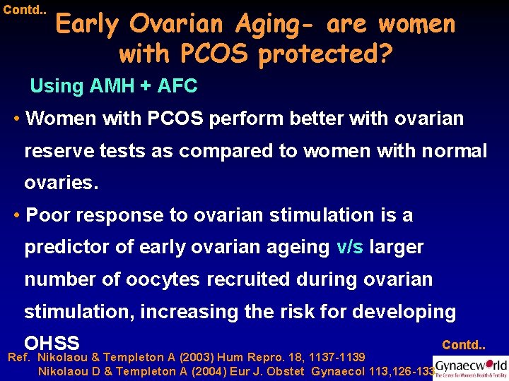 Contd. . Early Ovarian Aging- are women with PCOS protected? Using AMH + AFC