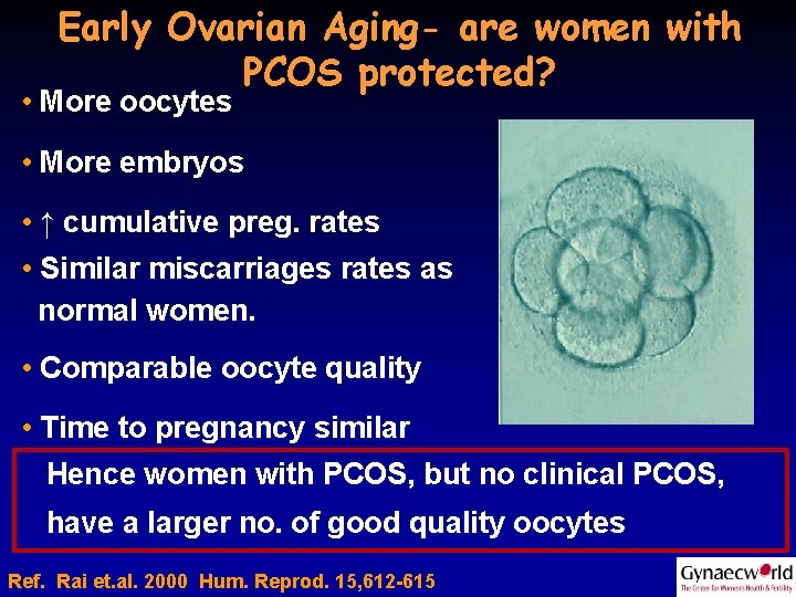 Early Ovarian Aging- are women with PCOS protected? • More oocytes • More embryos