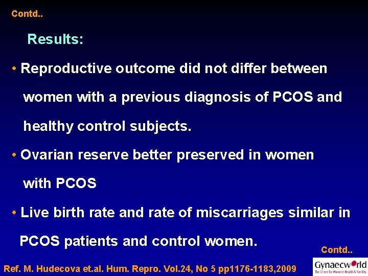 Contd. . Results: • Reproductive outcome did not differ between women with a previous