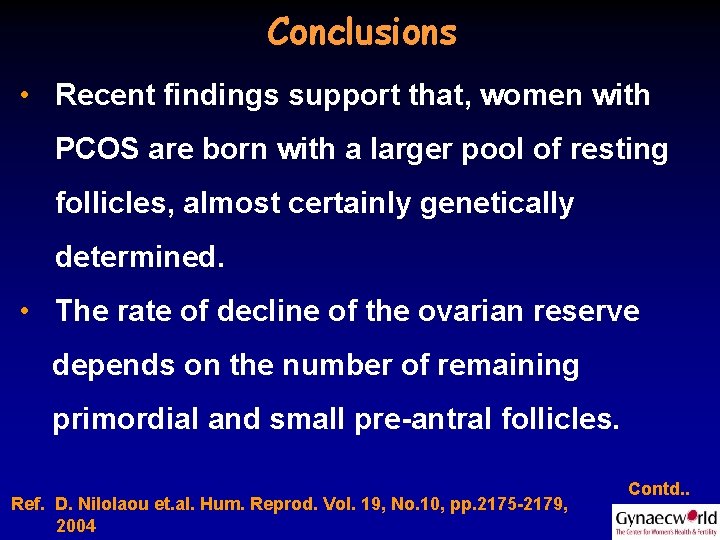 Conclusions • Recent findings support that, women with PCOS are born with a larger