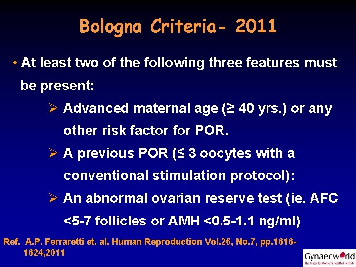 Bologna Criteria- 2011 • At least two of the following three features must be