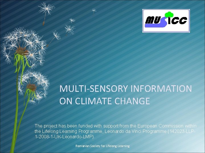 MULTISENSORY INFORMATION ON CLIMATE CHANGE The project has