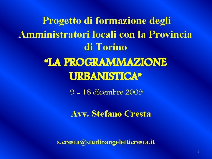 Progetto di formazione degli Amministratori locali con la Provincia di Torino “LA PROGRAMMAZIONE URBANISTICA”