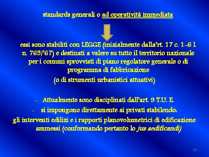 standards generali o ad operatività immediata essi sono stabiliti con LEGGE (inizialmente dalla’rt. 17