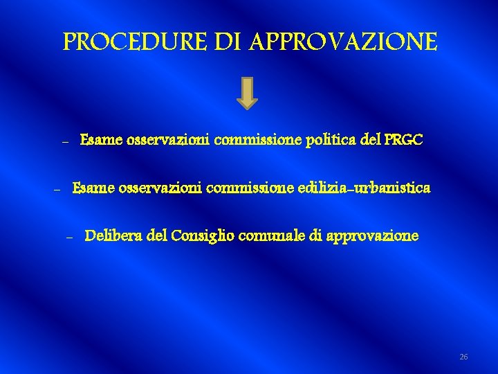 PROCEDURE DI APPROVAZIONE - Esame osservazioni commissione politica del PRGC - Esame osservazioni commissione