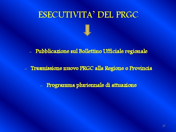 ESECUTIVITA’ DEL PRGC - Pubblicazione sul Bollettino Ufficiale regionale - Trasmissione nuovo PRGC alla