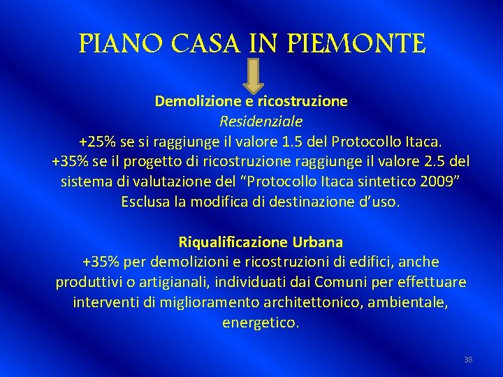 PIANO CASA IN PIEMONTE Demolizione e ricostruzione Residenziale +25% se si raggiunge il valore