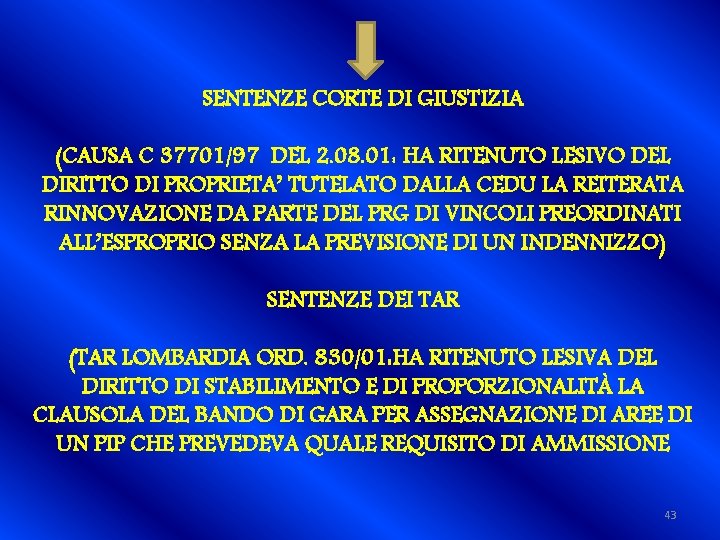 SENTENZE CORTE DI GIUSTIZIA (CAUSA C 37701/97 DEL 2. 08. 01: HA RITENUTO LESIVO